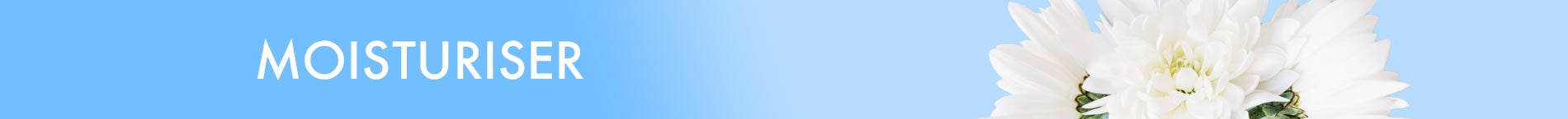 MOISTURISER