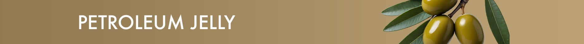 PETROLEUM JELLY